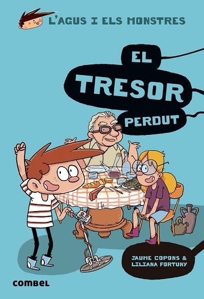 L'AGUS I ELS MONSTRES 12 EL TRESOR PERDUT | 9788491014126 | COPONS, JAUME/FORTUNY, LILIANA | Llibreria infantil en català