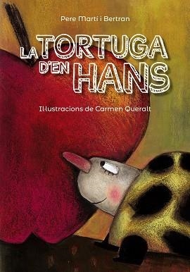 LA TORTUGA D'EN HANS | 9788448945848 | MARTÍ I BERTRAN, PERE | Llibreria infantil en català