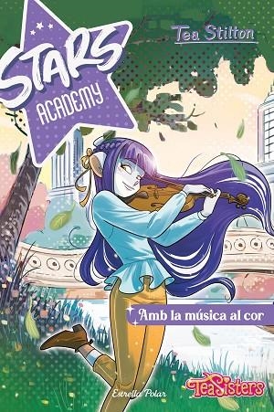 STARS ACADEMY 3 AMB LA MÚSICA AL COR | 9788413897301 | STILTON, TEA | Llibreria infantil en català