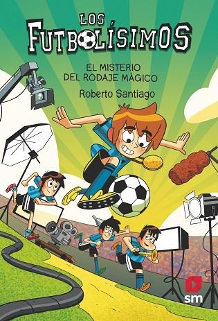 LOS FUTBOLISIMOS 24 EL MISTERIO DEL RODAJE MAGICO | 9788411820363 | SANTIAGO, ROBERTO | Llibreria infantil en català