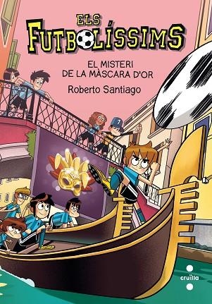 ELS FUTBOLISSIMS 20 EL MISTERI DE LA MÀSCARA D'OR | 9788466150149 | SANTIAGO, ROBERTO | Llibreria infantil en català