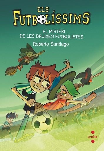 ELS FUTBOLISSIMS 19 EL MISTERI DE LES BRUIXES FUTBOLISTES | 9788466149648 | SANTIAGO, ROBERTO | Llibreria infantil en català