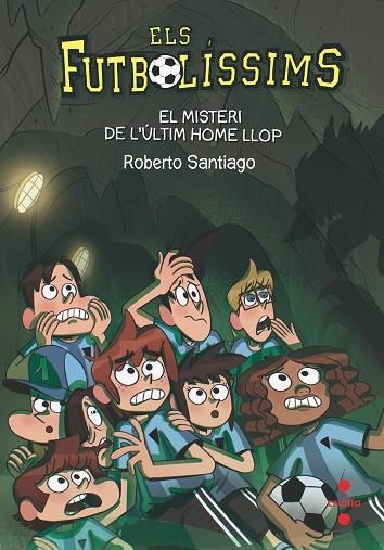 ELS FUTBOLISSIMS 16 EL MISTERI DE L'ULTIM HOME LLOP | 9788466146647 | SANTIAGO, ROBERTO | Llibreria infantil en català