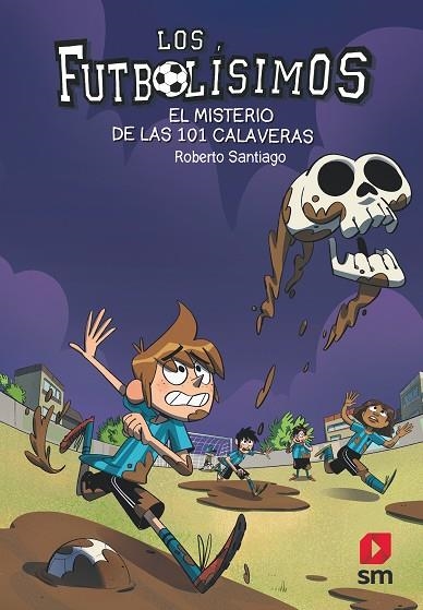 FUTBOLISIMOS 15 EL MISTERIO DE LAS 101 CALAVERAS | 9788491825111 | SANTIAGO, ROBERTO | Llibreria infantil en català