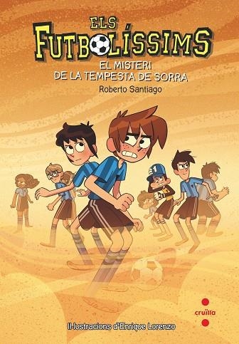 ELS FUTBOLISSIMS 14 EL MISTERI DE LA TEMPESTA DE SOR | 9788466145107 | SANTIAGO, ROBERTO | Llibreria infantil en català