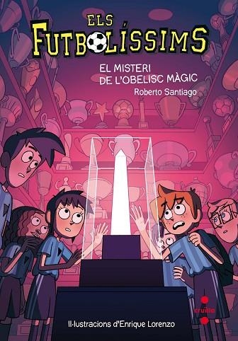 ELS FUTBOLISSIMS 12 EL MISTERI DE L'OBELISC MAGIC | 9788466143288 | SANTIAGO, ROBERTO | Llibreria infantil en català