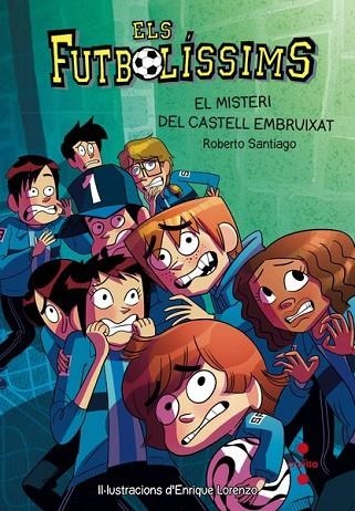 ELS FUTBOLISSIMS 6 EL MISTERI DEL CASTELL EMBRUIXAT | 9788466137720 | GARCIA SANTIAGO, ROBERTO | Llibreria infantil en català