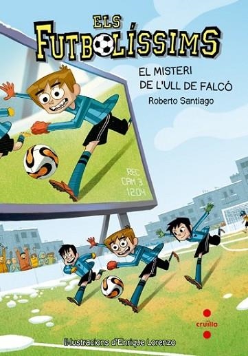 ELS FUTBOLÍSSIMS 4 EL MISTERI DE L'ULL DE FALCÓ | 9788466136259 | SANTIAGO, ROBERTO | Llibreria infantil en català