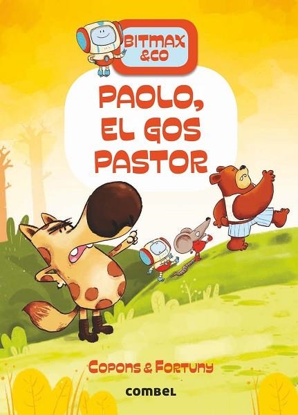 BITMAX & CO 4 PAOLO EL GOS PASTOR | 9788491016632 | COPONS, JAUME/FORTUNY, LILIANA | Llibreria infantil en català