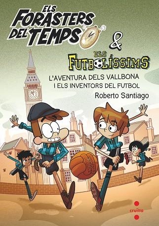 ELS FORASTERS DEL TEMPS 9 L'AVENTURA DELS VALLBONA I ELS INVENTORS DEL FUTBOL | 9788466148177 | GARCÍA SANTIAGO, ROBERTO | Llibreria infantil en català