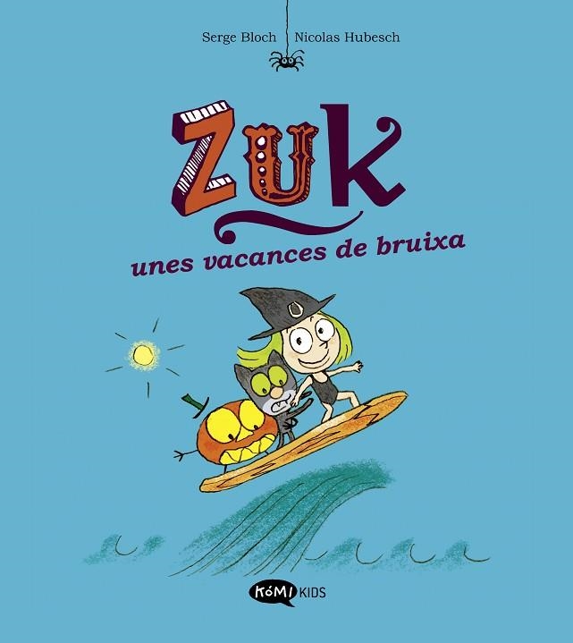 ZUK 1 ZUK UNES VACANCES DE BRUIXA | 9788419183316 | BLOCH, SERGE | Llibreria infantil en català