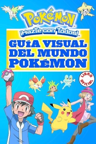 GUÍA VISUAL DEL MUNDO POKÉMON | 9788490437964 | AA. VV. | Llibreria infantil en català