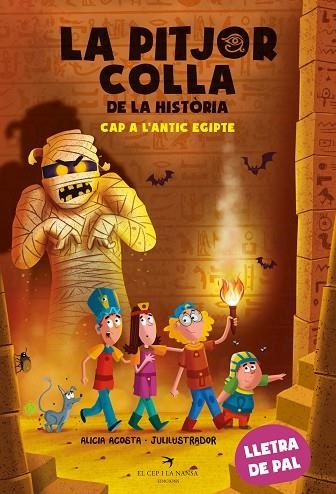 LA PITJOR COLLA DE LA HISTÒRIA CAP A L'ANTIC EGIPTE | 9788419747297 | ACOSTA, ALICIA/JULILUSTRADOR | Llibreria infantil en català