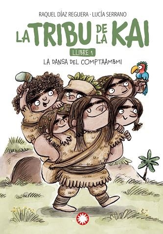 LA TRIBU DE LA KAI 1 LA DANSA DEL COMPTAAMBI | 9788419401984 | DÍAZ REGUERA, RAQUEL | Llibreria infantil en català