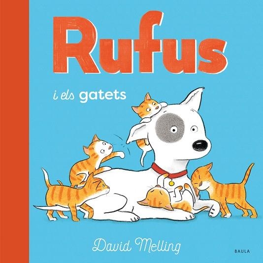 RUFUS I ELS GATETS | 9788447946259 | MELLING, DAVID | Llibreria infantil en català