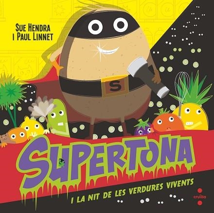 SUPERTONA I LA NIT DE LES VERDURES VIVENTS | 9788466154017 | HENDRA, SUE/LINNET, PAUL | Llibreria infantil en català