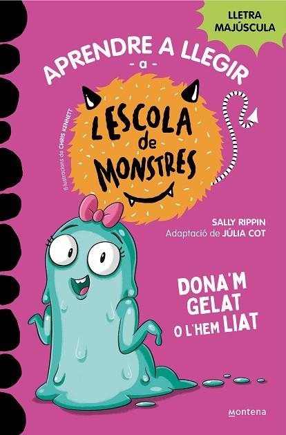 APRENDRE A LLEGIR A L'ESCOLA DE MONSTRES 10 DONA'M GELAT O L'HEM LIAT | 9788419357908 | RIPPIN, SALLY/COT, JÚLIA | Llibreria infantil en català