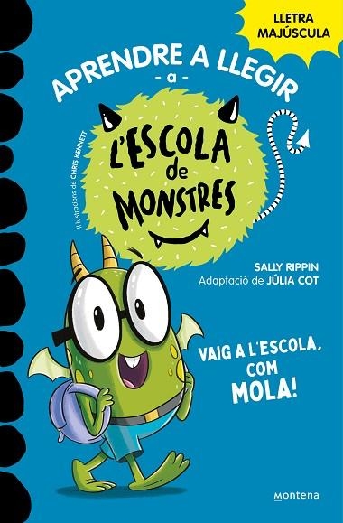 APRENDRE A LLEGIR A L'ESCOLA DE MONSTRES 11 VAIG A L'ESCOLA COM MOLA ! | 9788419357991 | RIPPIN, SALLY/COT, JÚLIA | Llibreria infantil en català