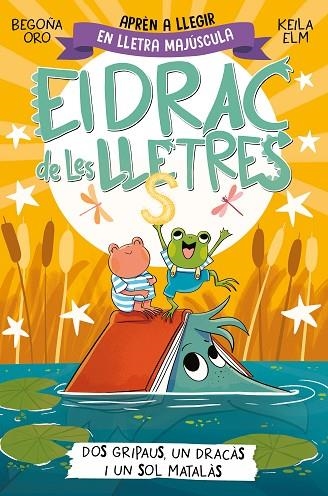 EL DRAC DE LES LLETRES 4 DOS GRIPAUS UN DRACÀS I UN SOL MATALÀS | 9788448866006 | ORO, BEGOÑA | Llibreria infantil en català