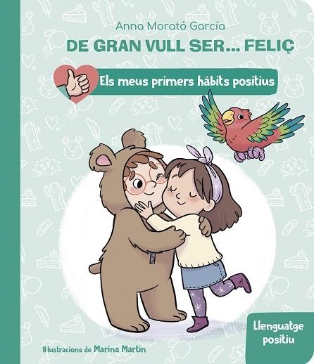 DE GRAN VULL SER FELIÇ ( ELS MEUS PRIMERS HÀBITS POSITIUS ) | 9788448862435 | MORATÓ GARCÍA, ANNA | Llibreria infantil en català