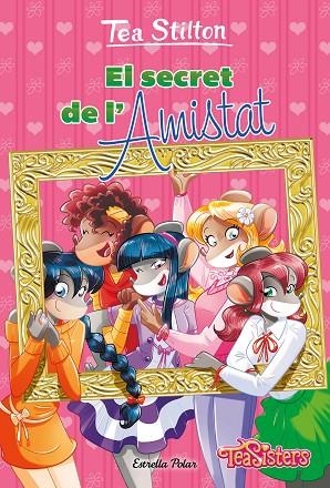 EL SECRET DE L'AMISTAT | 9788413897608 | STILTON, TEA | Llibreria infantil en català