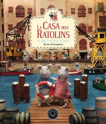 LA CASA DELS RATOLINS EL SAM I LA JÚLIA AL PORT | 9788417059811 | SCHAAPMAN, KARINA | Llibreria infantil en català