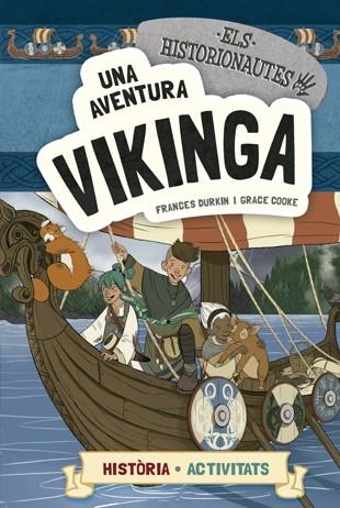 UNA AVENTURA VIKINGA ( ELS HISTORIONAUTES ) | 9788424663780 | DURKIN, FRANCES/COOKE, GRACE | Llibreria infantil en català