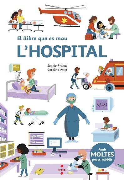 L'HOSPITAL ( EL LLIBRE QUE ES MOU ) | 9788466147576 | PRENAT, SOPHIE | Llibreria infantil en català