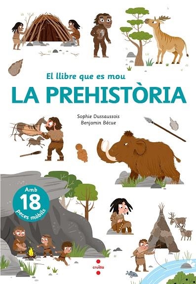 LA PREHISTÒRIA ( EL LLIBRE QUE ES MOU ) | 9788466148818 | DUSSAUSSOIS, SOPHIE | Llibreria infantil en català