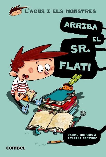 L'AGUS I ELS MONSTRES 1 ARRIBA EL SR. FLAT ! | 9788498259100 | COPONS, JAUME/FORTUNY, LILIANA | Llibreria infantil en català