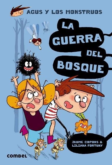 AGUS Y LOS MONSTRUOS 4 LA GUERRA DEL BOSQUE | 9788491010401 | COPONS, JAUME/FORTUNY, LILIANA | Llibreria infantil en català