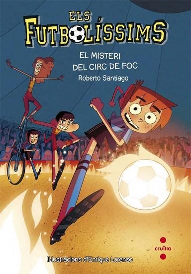 ELS FUTBOLISSIMS 8 EL MISTERI DEL CIRC DE FOC | 9788466140140 | SANTIAGO, ROBERTO | Llibreria infantil en català