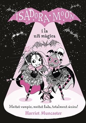 LA ISADORA MOON I LA NIT MÀGICA | 9788420452388 | MUNCASTER, HARRIET | Llibreria infantil en català