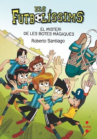 ELS FUTBOLÍSSIMS EL MISTERI DE LES BOTES MÀGIQUES | 9788466147835 | SANTIAGO, ROBERTO | Llibreria infantil en català