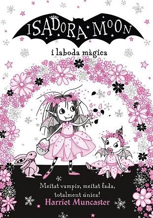 LA ISADORA MOON I LA BODA MÀGICA | 9788420440859 | MUNCASTER, HARRIET | Llibreria infantil en català