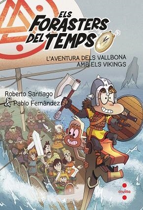 ELS FORASTERS DEL TEMPS L'AVENTURA DELS VALLBONA AMB ELS VIKINGS | 9788466149327 | GARCÍA SANTIAGO, ROBERTO/FERNÁNDEZ VÁZQUEZ, PABLO | Llibreria infantil en català