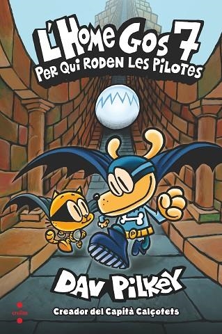 L'HOME GOS 7 PER QUI RODEN LES PILOTES | 9788466149587 | PILKEY, DAV | Llibreria infantil en català