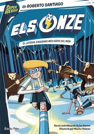 ELS ONZE 5 EL LATERAL ESQUERRE MÉS RÀPID DEL MÓN | 9788413895291 | SANTIAGO, ROBERTO | Llibreria infantil en català