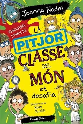 LA PITJOR CLASSE DEL MÓN 4 ET DESAFIA | 9788413895758 | NADIN, JOANNA | Llibreria infantil en català