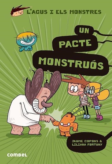 L'AGUS I ELS MONSTRES 25 UN PACTE MONSTRUÓS | 9788411580809 | COPONS, JAUME/FORTUNY, LILIANA | Llibreria infantil en català