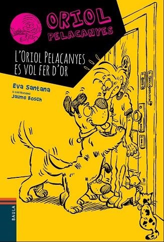 ORIOL PELACANYES 1 L'ORIOL PELACANYES ES VOL FER D'OR | 9788447928330 | SANTANA BIGAS, EVA | Llibreria infantil en català