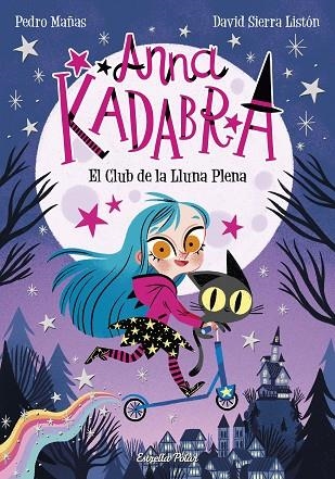 ANNA KADABRA 1 EL CLUB DE LA LLUNA PLENA | 9788491379744 | MAÑAS, PEDRO/SIERRA LISTÓN, DAVID | Llibreria infantil en català