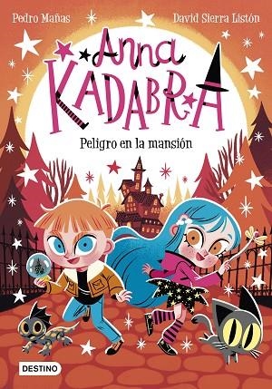 ANNA KADABRA 13 PELIGRO EN LA MANSIÓN | 9788408282464 | MAÑAS, PEDRO/SIERRA LISTÓN, DAVID | Llibreria infantil en català