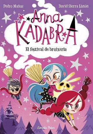 ANNA KADABRA 8 EL FESTIVAL DE BRUIXERIA | 9788413891699 | MAÑAS, PEDRO/SIERRA LISTÓN, DAVID | Llibreria infantil en català