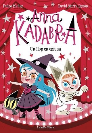 ANNA KADABRA 9 UN LLOP EN ESCENA | 9788413892047 | MAÑAS, PEDRO/SIERRA LISTÓN, DAVID | Llibreria infantil en català