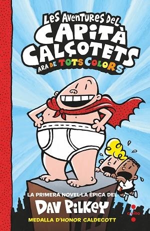 EL CAPITÀ CALÇOTETS 1 ( ARA DE TOTS COLORS ) LES AVENTURES DEL CAPITÀ CALÇOTETS | 9788466149693 | PILKEY, DAV | Llibreria infantil en català