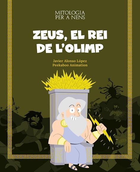 ZEUS EL REI DE L'OLIMP | 9788413613819 | ALONSO LÓPEZ, JAVIER/PEEKABOO ANIMATION | Llibreria infantil en català