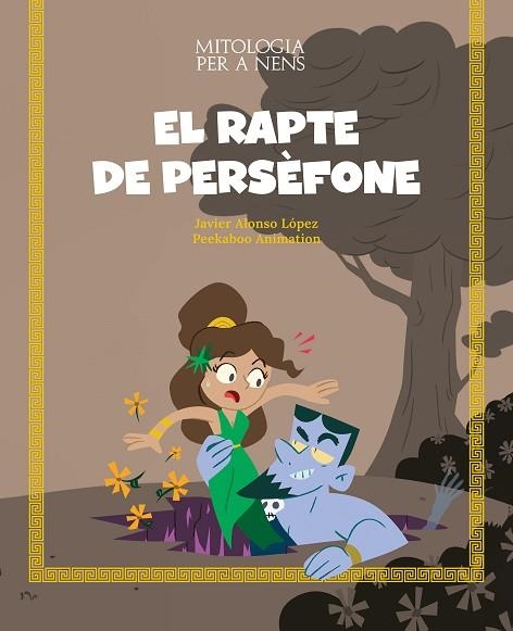 EL RAPTE DE PERSÈFONE | 9788413613826 | ALONSO LÓPEZ, JAVIER/PEEKABOO ANIMATION | Llibreria infantil en català