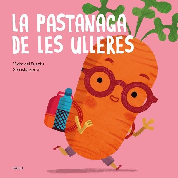 LA PASTANAGA DE LES ULLERES | 9788447951031 | VIVIM DEL CUENTU | Llibreria infantil en català