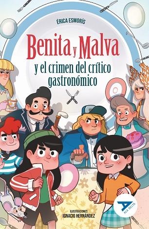 BENITA Y MALVA Y EL CRIMEN DEL CRÍTICO GASTRONÓMICO | 9788414060063 | ESMORÍS, ÉRICA | Llibreria infantil en català